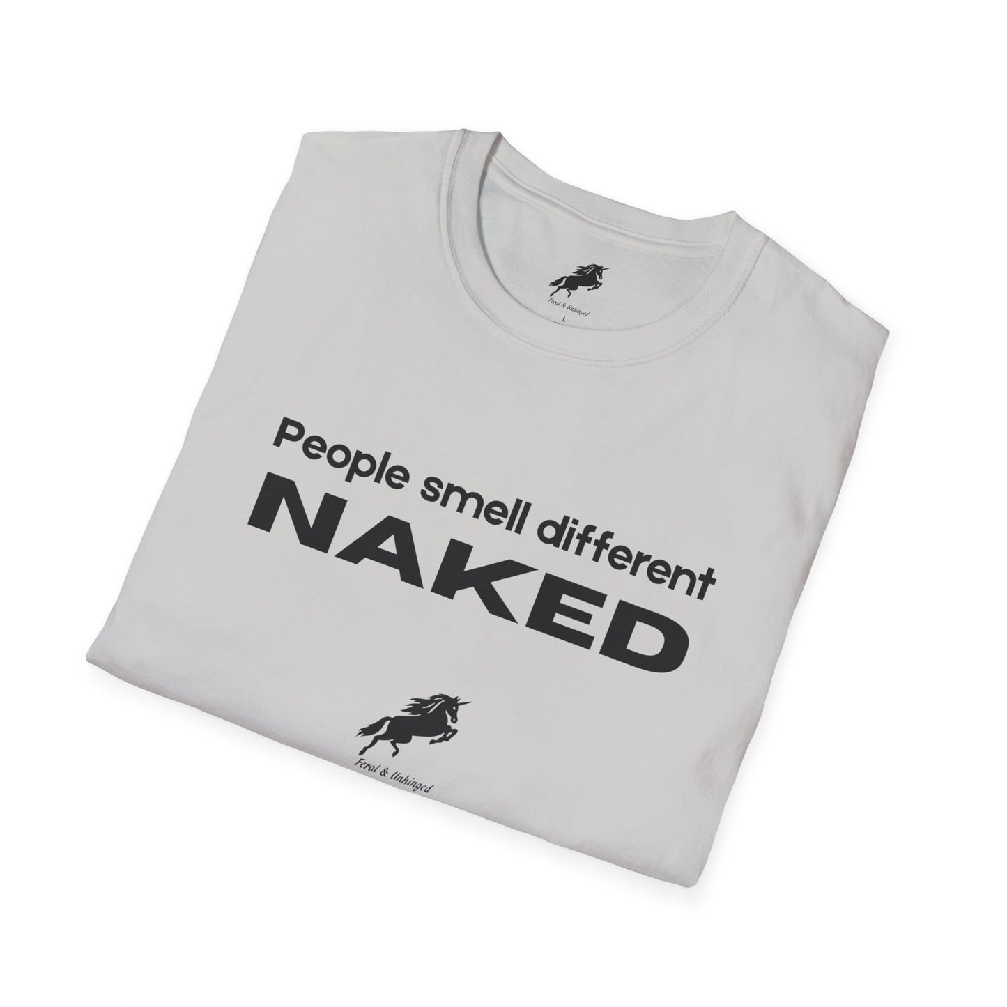 Feral and Unhinged "Naked" Unisex T-shirt