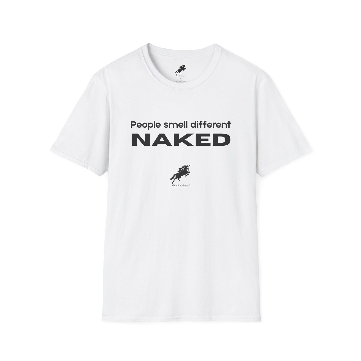 Feral and Unhinged "Naked" Unisex T-shirt