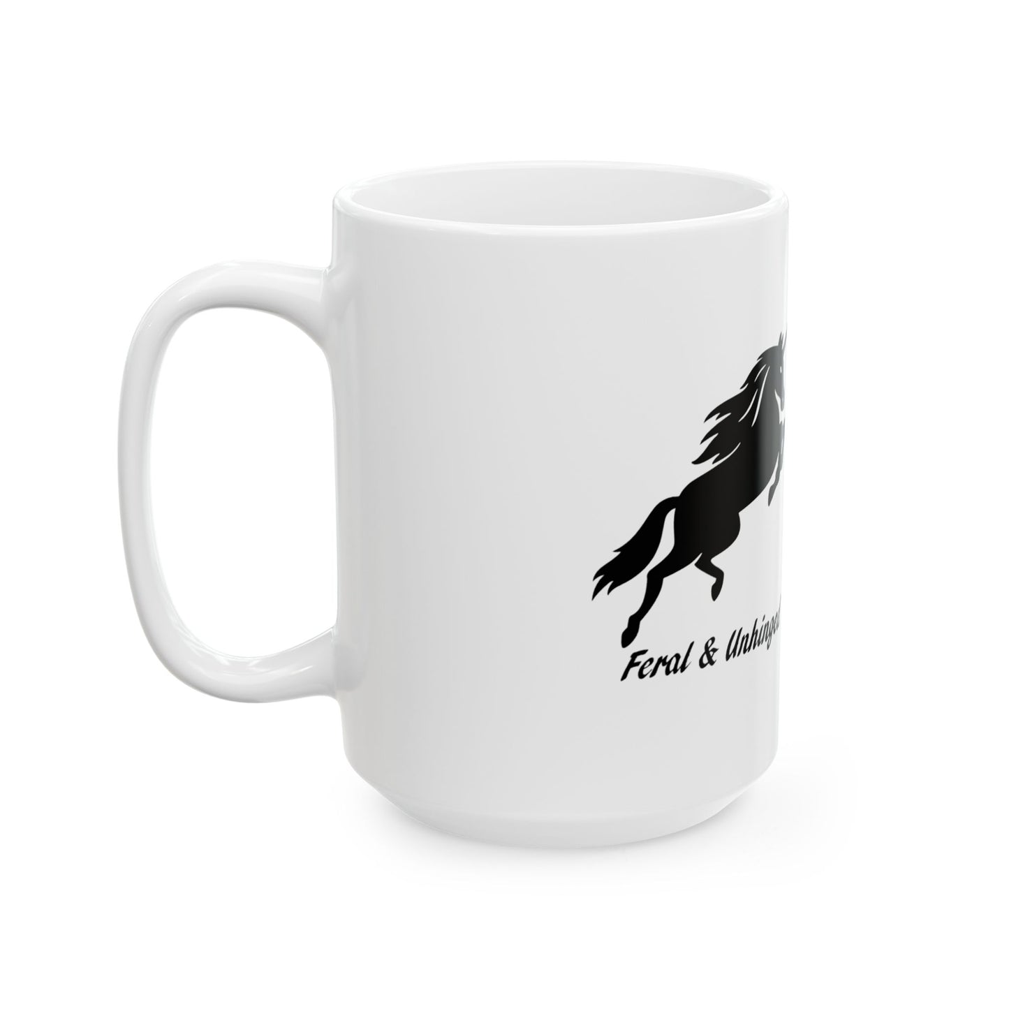 Feral and Unhinged Ceramic Mug