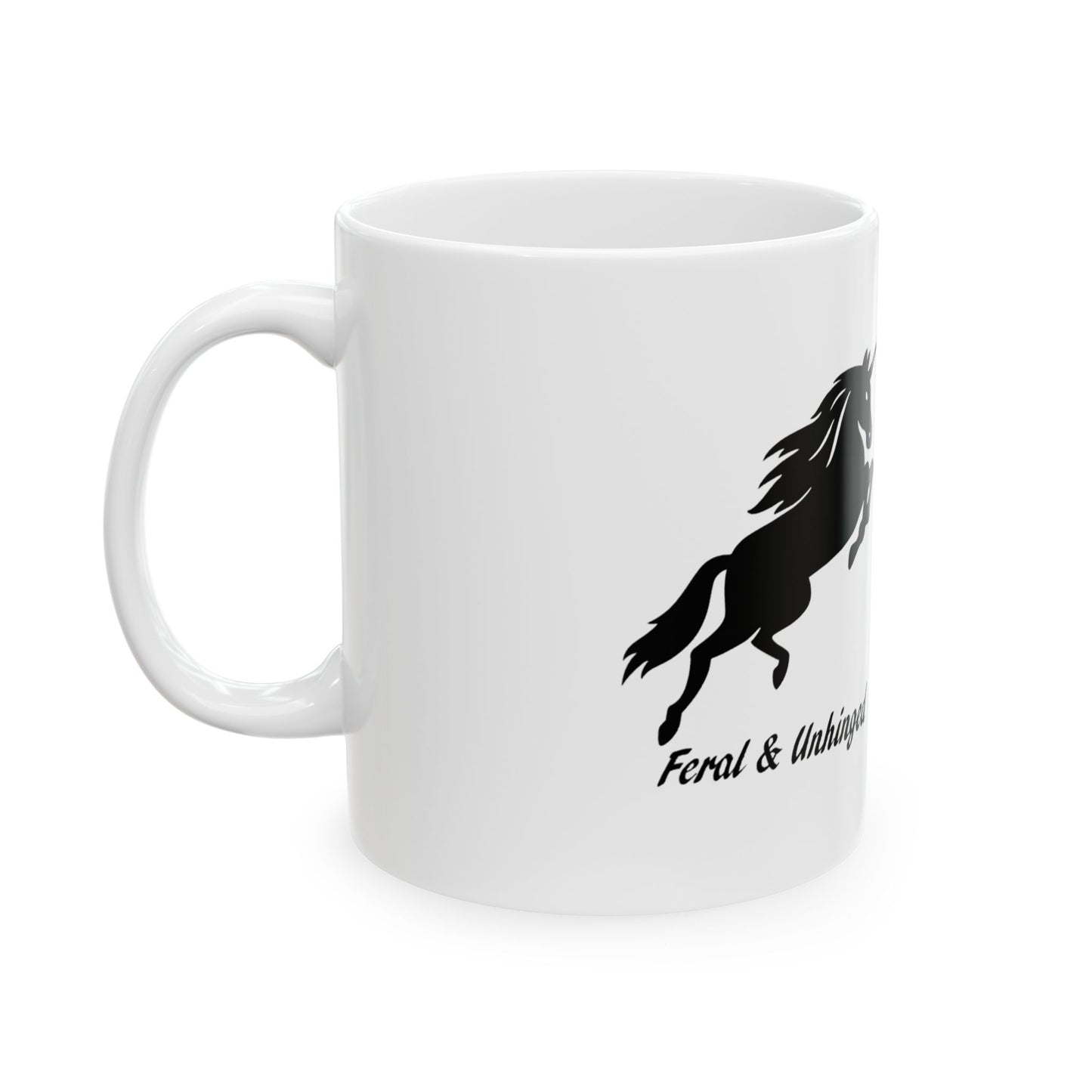 Feral and Unhinged Ceramic Mug