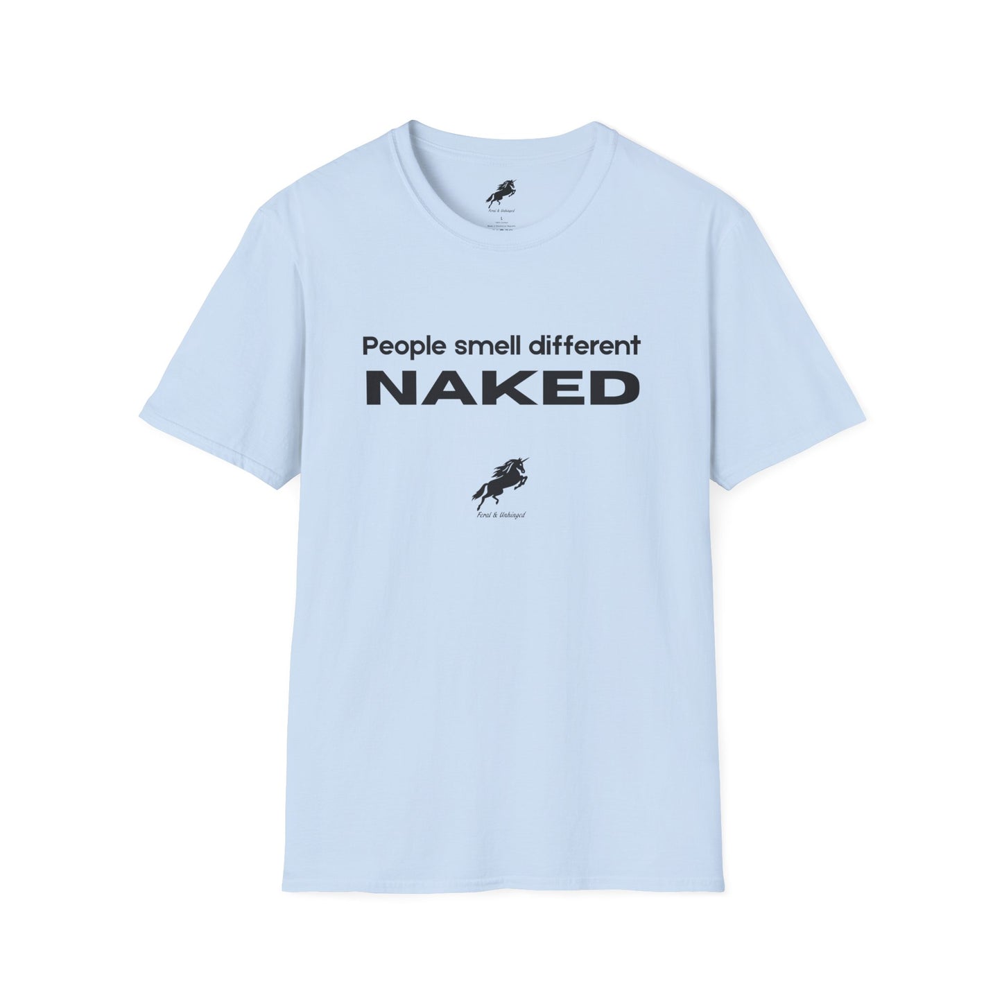 Feral and Unhinged "Naked" Unisex T-shirt