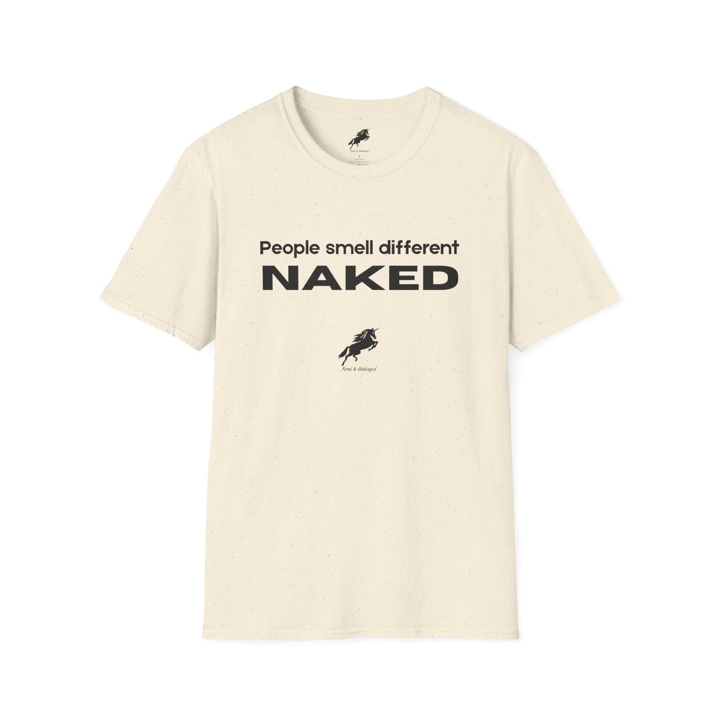 Feral and Unhinged "Naked" Unisex T-shirt