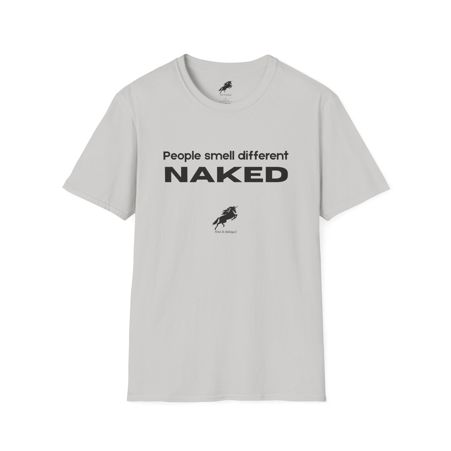 Feral and Unhinged "Naked" Unisex T-shirt